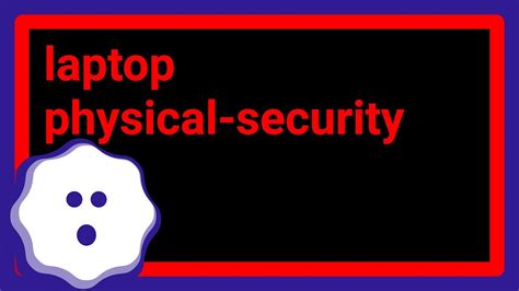 Ways to physically secure laptop that has no kensington lock.